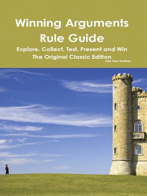 cover image of Winning Arguments Rule Guide: Explore, Collect, Test, Present and Win - The Original Classic Edition